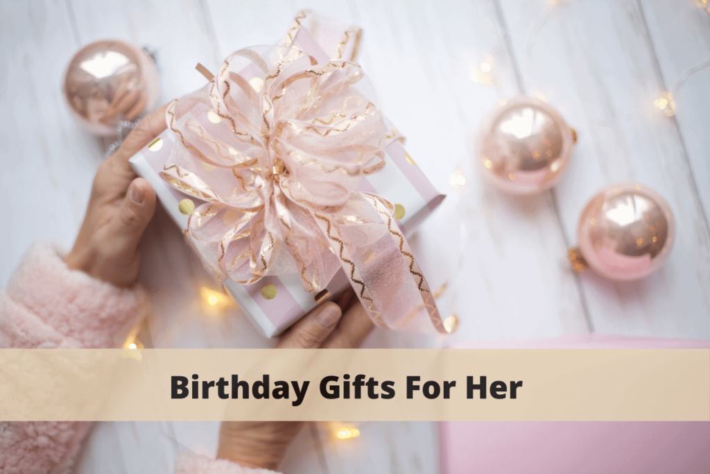 birthday gifts for her
